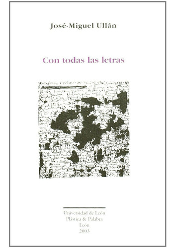 Con Todas Las Letras, De Ullan, Jose-miguel. Editorial Universidad De Leon, Tapa Blanda En Español