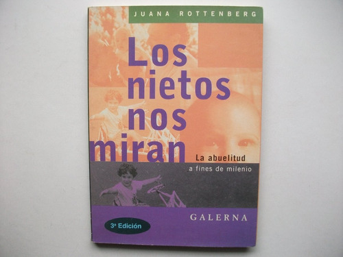 Los Nietos Nos Miran - La Abuelitud - Juana Rottenberg