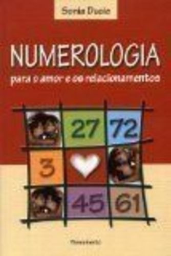 Numerologia Para O Amor E Os Relacionamentos Sonia Ducie