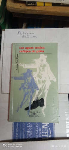 Libro Las Aguas Tenían Reflejos De Plata. Laura Antillano