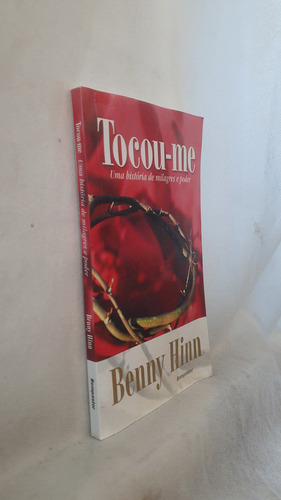 Livro Tocou-me - Uma História De Milagres E Poder - Benny Hinn - Editora Bompastor (Usado)