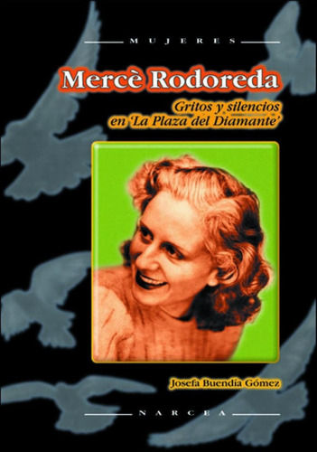 Libro: Merce Rodoreda. Gritos Y Silencios. Buendia Gomez, Jo