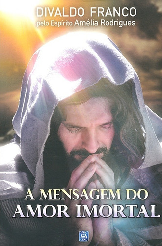 Mensagem Do Amor Imortal (a), De Divaldo Pereira Franco. Editora Leal Em Português