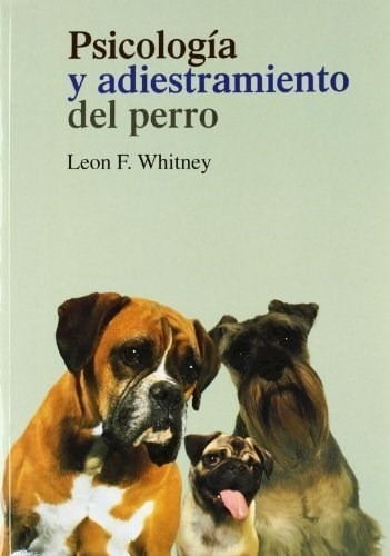 Psicologia Y Adiestramiento Del Perro - Whitney Leon - #w