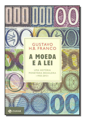 Libro Moeda E A Lei A 02ed De Franco Gustavo H B Zahar