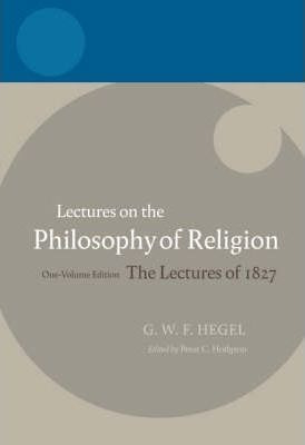 Hegel: Lectures On The Philosophy Of Religion - Peter C. ...