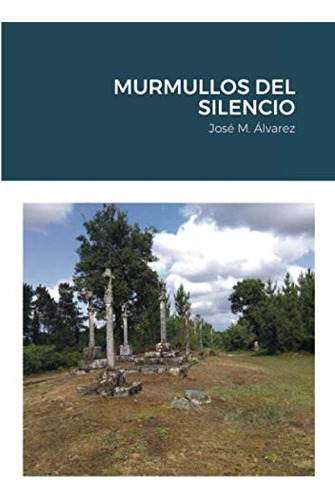 Murmullos Del Silencio: Jose M Alvarez