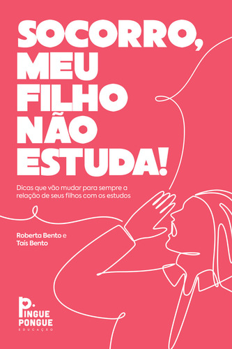 Socorro, Meu Filho Não Estuda!, De Bento, Roberta E Bento, Tais. Editorial Pingue Pongue Edicoes, Capa Mole Em Português