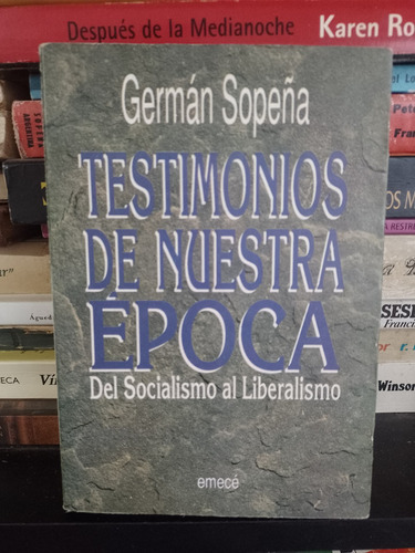 Testimonios De Nuestra Época Del Socialismo Al Liberalismo 