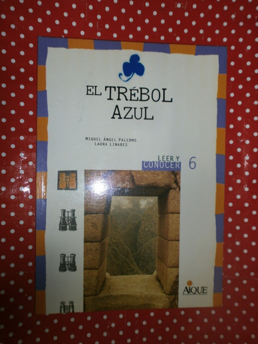 El Trébol Azul 6 Leer Y Escribir + E Imaginar Aique Sin Uso! (Usado)