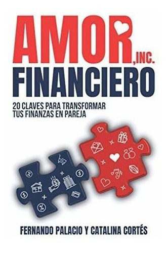 Amor Financiero 20 Claves Para Transformar Tus..., De Palacio, Sr Fernando. Editorial Proyectos Sin Limites En Español