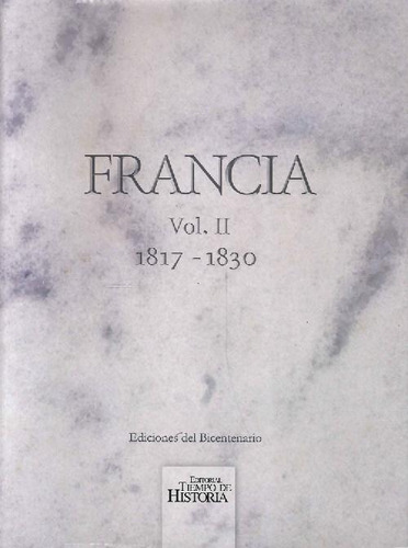 Libro Francia Vol Ii 1817 - 1830 De Martín Romano García, Va