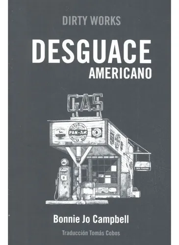 DESGUACE AMERICANO, de CAMPBELL, BONNIE JO. Editorial DIRTY WORKS,S.L, tapa blanda en español
