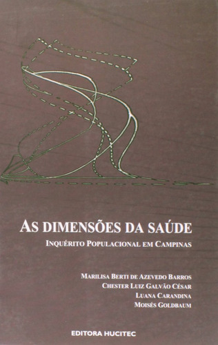 Dimensoes Da Saude, As - Inquerito Populacional Em Campinas, De Cezar Barros//carandi. Editora Hucitec, Capa Dura Em Português