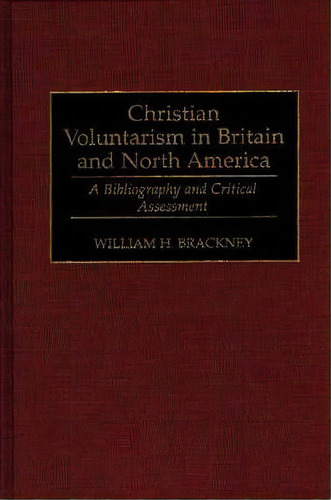 Christian Voluntarism In Britain And North America, De William H. Brackney. Editorial Abc Clio, Tapa Dura En Inglés