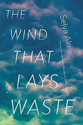 Book : The Wind That Lays Waste A Novel - Almada, Selva