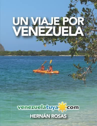 Libro : Un Viaje Por Venezuela - Rosas, Hernan