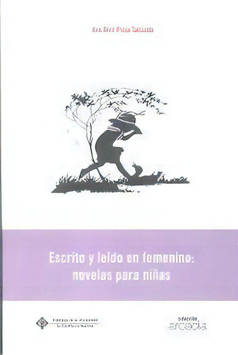 Escrito Y Leãâdo En Femenino: Novelas Para Niãâ±as, De Diaz-plaja Taboada, Ana., Vol. 1. Editorial Ediciones De La Universidad De Castilla-la Mancha, Tapa Blanda En Español