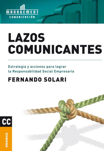 Lazos comunicantes, de Fernando Solari. Editorial Ediciones Granica, tapa blanda en español, 2015