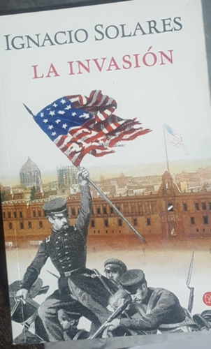 La Invasion Ignacio Solares (Usado)