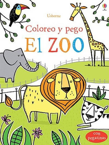 ZOO, EL - COLOREO Y PEGO, de Barrett, Robert. Editorial USBORNE en español