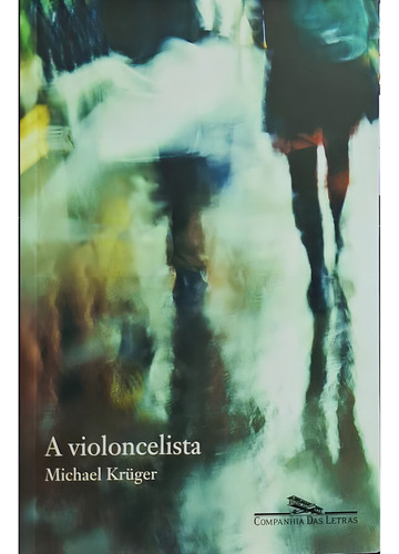 A Violoncelista, De Michael Krüger. Editora Diversas, Capa Mole Em Português, 0