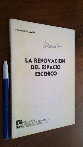La Renovación Del Espacio Escénico - Francisco Javier