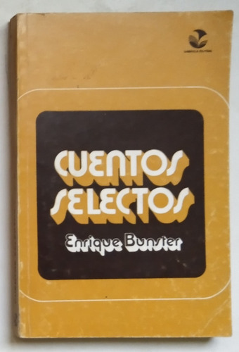 Cuentos Selectos. Enrique Bunster