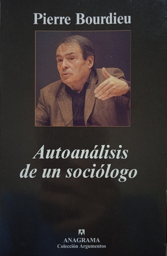 Autoanálisis De Un Sociólogo (casi Nuevo) / Pierre Bourdieu 