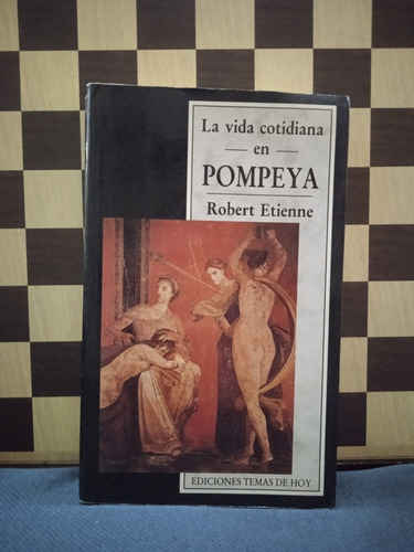 La Vida Cotidiana En Pompeya -robert Etienne