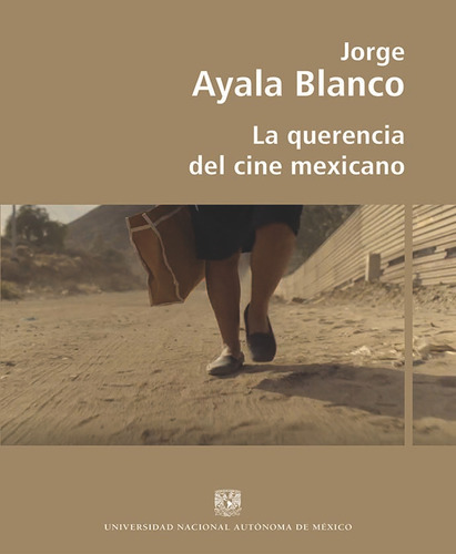 La Querencia Del Cine Mexicano / Ayala Blanco, Jorge