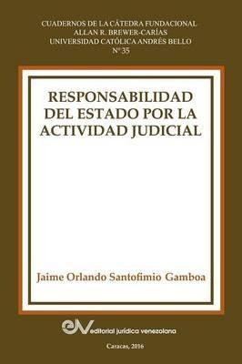 Responsabilidad Del Estado Por La Actividad Judicial - Ja...