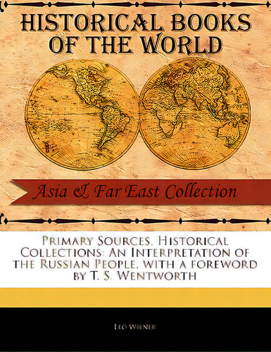 An Interpretation Of The Russian People, De Wiener, Leo. Editorial Primary Sources Historical Col, Tapa Blanda En Inglés