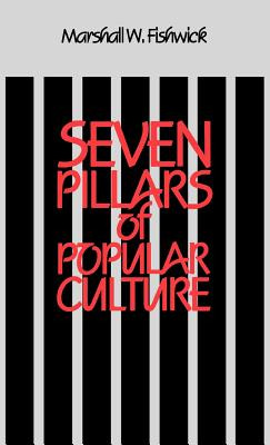 Libro Seven Pillars Of Popular Culture - Fishwick, Marsha...