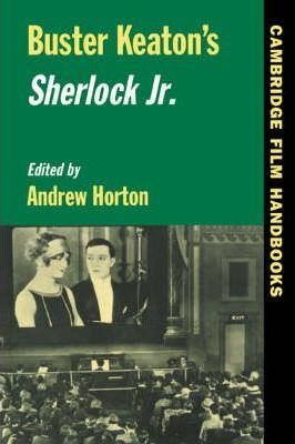Cambridge Film Handbooks: Buster Keaton's Sherlock Jr. - ...