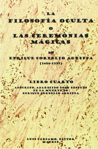 Filosofia Oculta (libro Iv) O Las Ceremonias Magicas