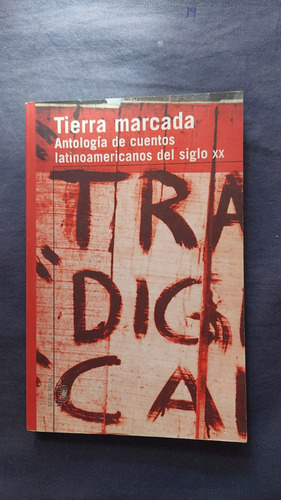 Tierra Marcada - Antologia De Cuentos - Ed Alfaguara