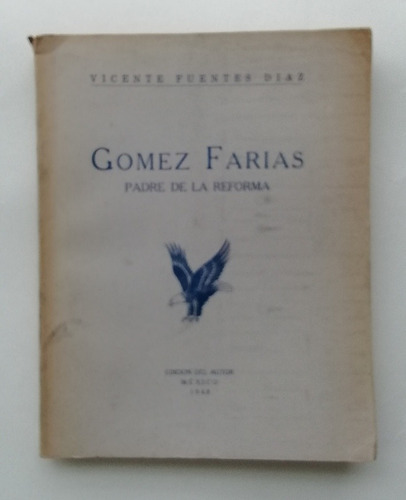 Gómez Farias Padre De La Reforma Vicente Fuentes Díaz