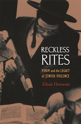 Libro Reckless Rites : Purim And The Legacy Of Jewish Vio...