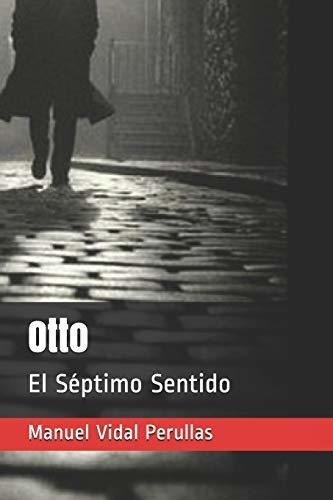 Otto, de Manuel Vidal Perullas. Editorial Independently Published, tapa blanda en español, 2020