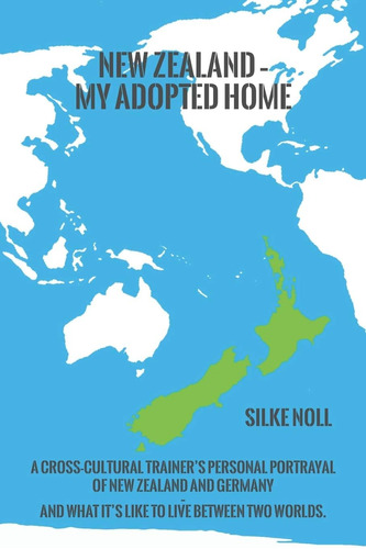 Libro: New Zealand  My Adopted Home: A Cross-cultural Of 