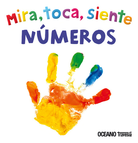 Mira, Toca, Siente. Números (mini): , De Priddy Books., Vol. 1. Editorial Oceano, Tapa Pasta Dura, Edición 1 En Español, 2024