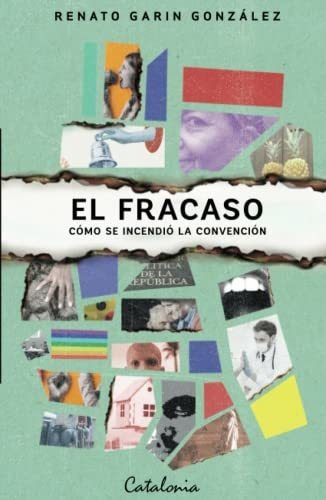 Libro : El Fracaso Como Se Incendio La Convencion - Garin..