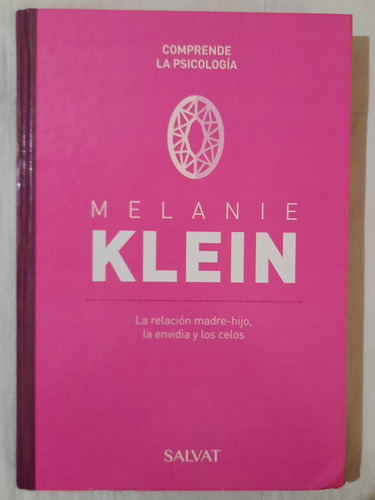 La Relación Madre-hijo,la Envidia Y Los Celos.melanie Klein.