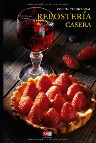 Reposteria Casera. Cocina Tradicional - Maria Del Carmen Cas