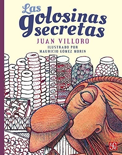 Las Golosinas Secretas - Juan Villoro - Nuevo - Original