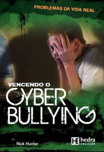 Vencendo O Cyber Bullying, De Hunter, Nick. Editora Hedra Educaçao, Capa Mole, Edição 1ª Edição - 2012 Em Português