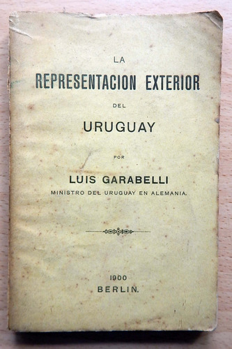 La Presentación Exterior Del Uruguay Luis Garabelli