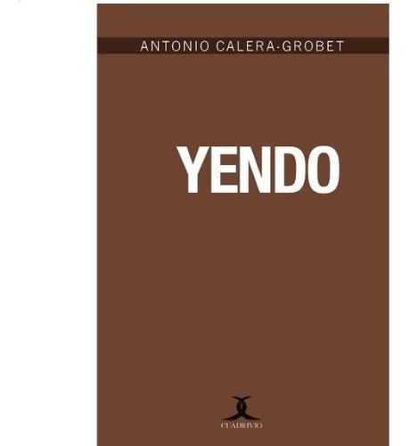 Yendo, De Calera, Antonio De. Editorial Ediciones Cuadrivio En Español
