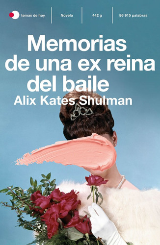Memorias De Una Ex Reina Del Baile - Shulman, Alix Kate
